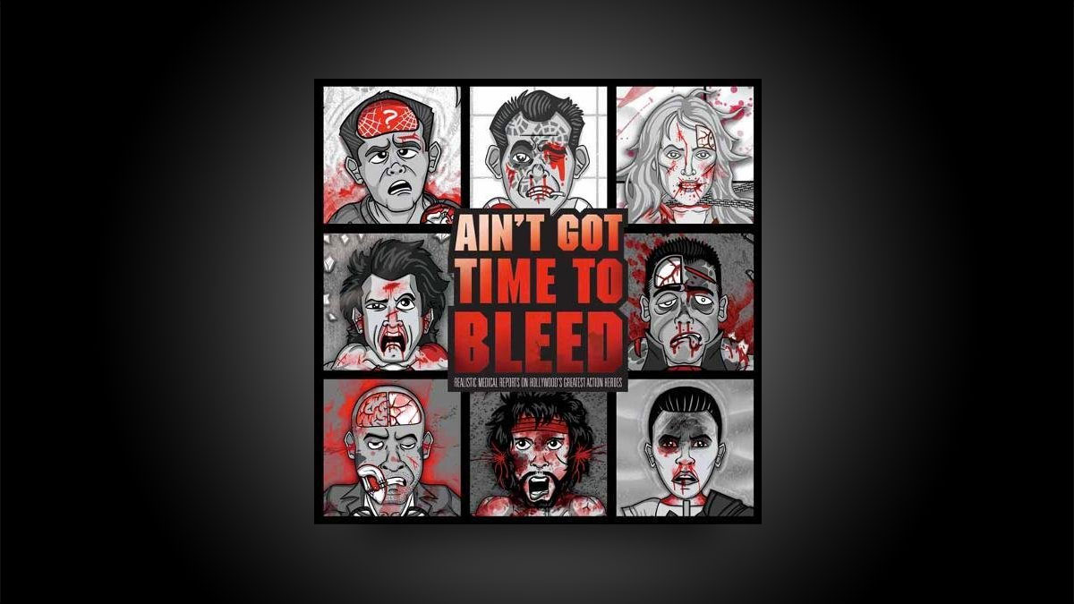 Aint Got Time to Bleed Hollywoods Action Heroes Medical Chronicles