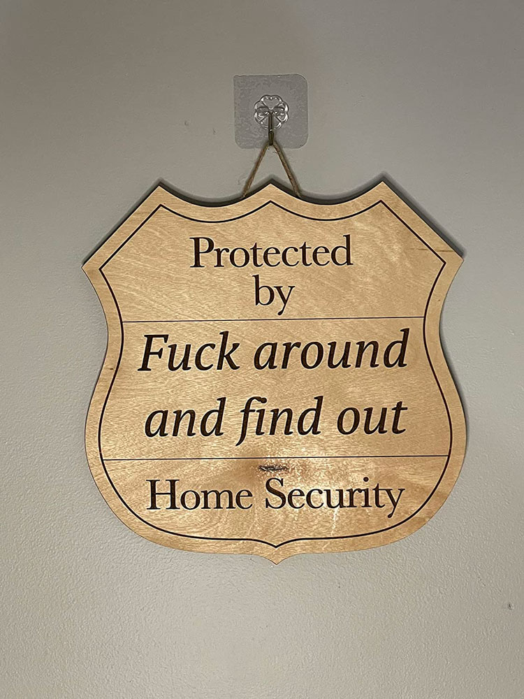 Protected By F Around Home Security Sign