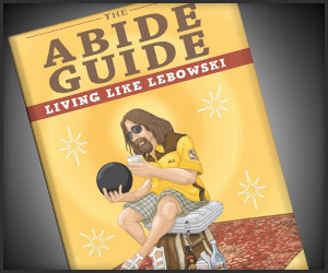 The Abide Guide Lebowski Lifestyle Wisdom