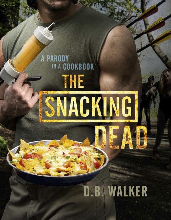 The Snacking Dead Cookbook Ghoulish Parody