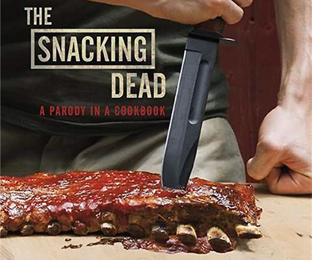 The Snacking Dead Cookbook Ghoulish Parody