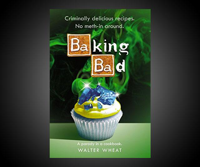 Baking Bad Cookbook Culinary Parody Delights